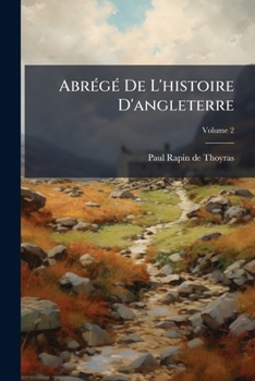 Paperback Abrégé De L'histoire D'angleterre; Volume 2 [French] Book
