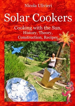 Paperback Solar Cookers: Cooking with the Sun, History, Theory, Construction, Recipes Book