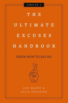 Hardcover The Ultimate Excuses Handbook: Know How to Say No 3 Book