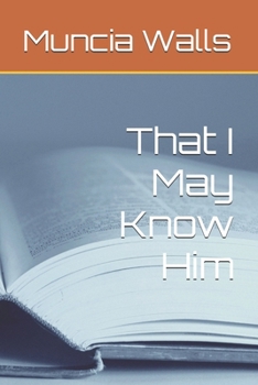 Paperback That I May Know Him Book