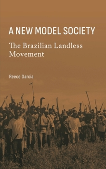 Hardcover A New Model Society: The Brazilian Landless Movement Book