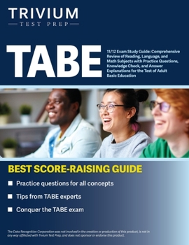 Paperback TABE 11/12 Exam Study Guide: Comprehensive Review of Reading, Language, and Math Subjects with Practice Questions, Knowledge Check, and Answer Expl Book