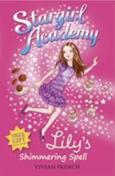 Lily's Shimmering Spell - Book #1 of the Stargirl Academy