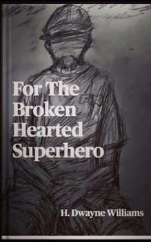 Paperback For The Broken Hearted Superhero Book