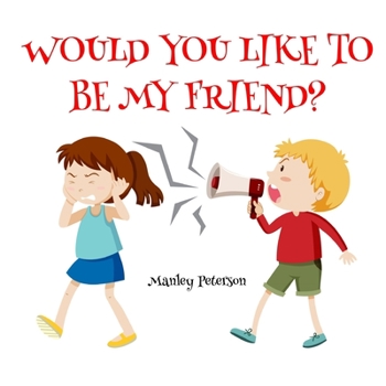 Paperback Would You Like to Be My Friend? Book