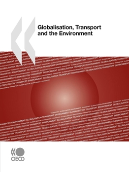 Paperback Globalisation, Transport and the Environment Book