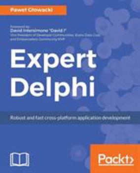 Paperback Expert Delphi: Robust and fast cross-platform application development Book