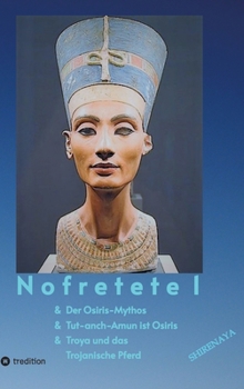 Hardcover Nofretete / Nefertiti / Echnaton: Osiris-Mythos & Tut-anch-Amun [German] Book
