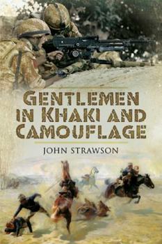 Hardcover Gentlemen in Khaki and Camouflage: The British Army 1890-2008 Book