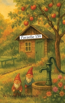 Hardcover Parzelle 159: Laubenpiepers Freud und Leid [German] Book