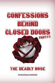 Paperback Confessions Behind Closed Doors/ THE DEADLY ROSE Book