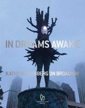 Hardcover In Dreams Awake: Kathy Ruttenberg on Broadway Book