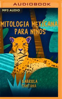 Audio CD Mitología Mexicana Para Niños [Spanish] Book