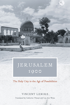 Hardcover Jerusalem 1900: The Holy City in the Age of Possibilities Book