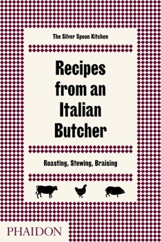 Hardcover Recipes from an Italian Butcher: Roasting, Stewing, Braising Book