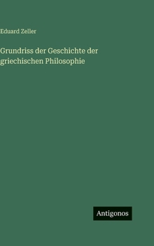 Grundriss der Geschichte der griechischen Philosophie