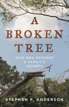 Hardcover A Broken Tree: How DNA Exposed a Family's Secrets Book
