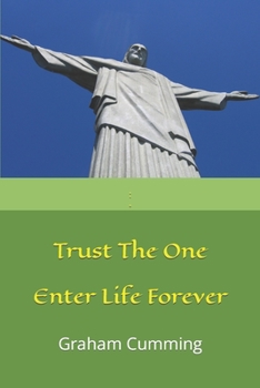 Paperback Trust the One: Enter Life forever Book