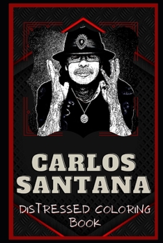Paperback Carlos Santana Distressed Coloring Book: Artistic Adult Coloring Book