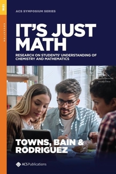 Hardcover It's Just Math: Research on Students' Understanding of Chemistry and Mathematics Book