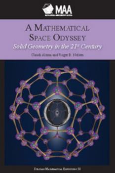 Hardcover A Mathematical Space Odyssey: Solid Geometry in the 21st Century Book