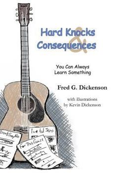 Hardcover Hard Knocks and Consequences: You Can Always Learn Something Book