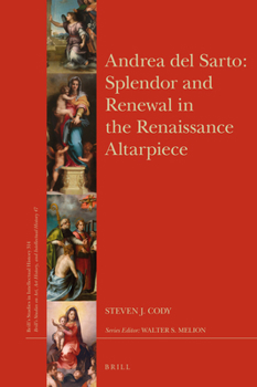 Hardcover Andrea del Sarto: Splendor and Renewal in the Renaissance Altarpiece Book