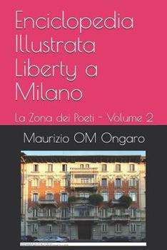 Paperback Enciclopedia Illustrata Liberty a Milano: La Zona dei Poeti - Volume 2 [Italian] Book