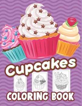 Paperback Cupcake Coloring Book: A Collection Cupcake Design for Kids Book