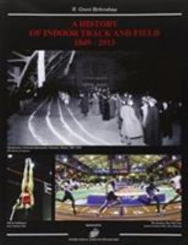 Paperback World History of Indoor Track and Field 1849 - 2013 Book