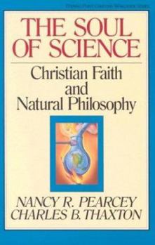 Paperback The Soul of Science: Christian Faith and Natural Philosophy Volume 16 Book