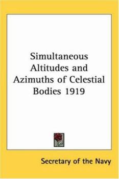 Paperback Simultaneous Altitudes and Azimuths of Celestial Bodies 1919 Book