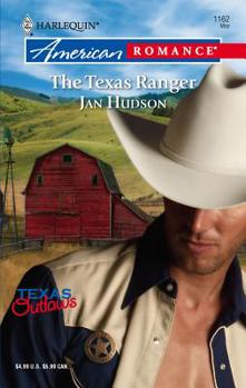 The Texas Ranger (Texas Outlaws) (Harlequin American Romance #1162) - Book  of the Texas Outlaws