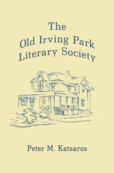 Paperback The Old Irving Park Literary Society Book