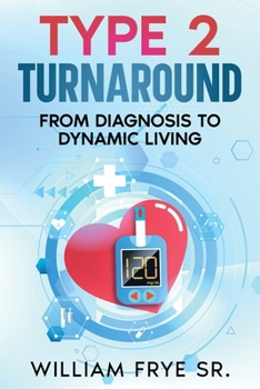 Type 2 Turnaround: From Diagnosis to Dynamic Living