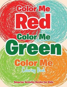 Paperback Color Me Red, Color Me Green, Color Me Coloring Book