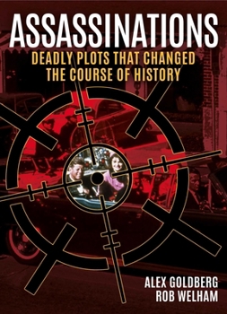 Hardcover Assassinations: Deadly Plots That Changed the Course of History Book