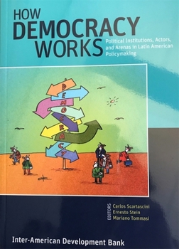 Paperback How Democracy Works: Political Institutions, Actors, and Arenas in Latin American Policymaking Book