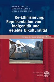 Hardcover Re-Ethnisierung, Reprasentation Von Indigenitat Und Gelebte Bikulturalitat [German] Book