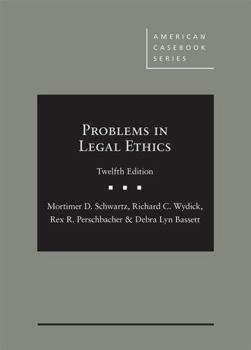 Hardcover Schwartz, Wydick, Perschbacher, and Bassett's Problems in Legal Ethics, 12th - CasebookPlus (American Casebook Series) Book