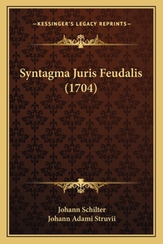Paperback Syntagma Juris Feudalis (1704) [Latin] Book