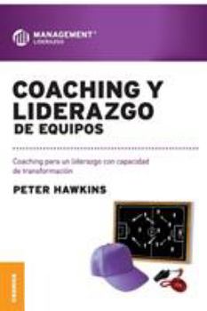 Paperback Coaching y Liderazgo de Equipos: Coaching para un liderazgo con capacidad de transformaci?n [Spanish] Book