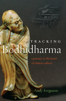 Hardcover Tracking Bodhidharma: A Journey to the Heart of Chinese Culture Book