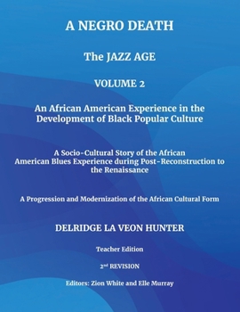 A Negro Death: The Jazz Age: An African American Experience in the Development of Black Popular Culture: A Socio-Cultural Story of th