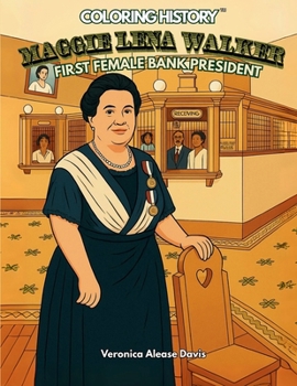 Paperback Coloring History: Maggie Lena Walker, The First Female Bank President Book