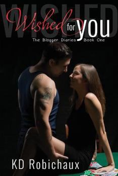 Wished for You - Book #1 of the Blogger Diaries