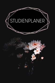 Paperback Studienplaner: Semesterplaner für Studenten und Schüler mit Stundenplan für 4 Semester - Motiv: Schwarze Blume [German] Book