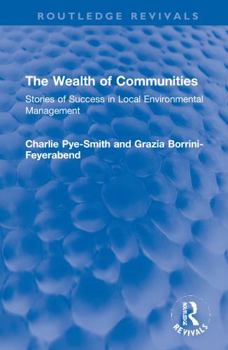 Hardcover The Wealth of Communities: Stories of Success in Local Environmental Management Book