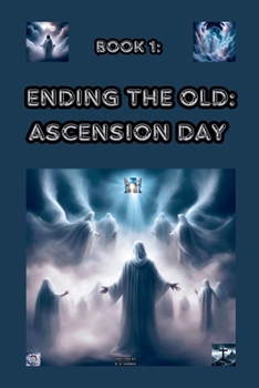 Ending the Old: Ascension Day (Amen: Bringing in the New)