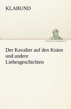 Paperback Der Kavalier Auf Den Knien Und Andere Liebesgeschichten [German] Book